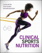 Clinical sports nutrition / Louise Burke... [et al.]